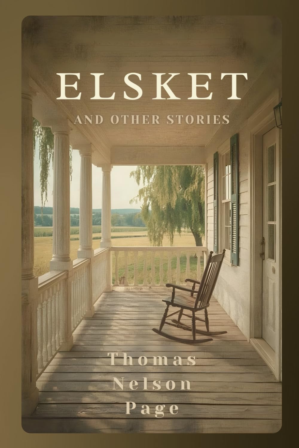 Elsket and Other Stories: A Collection of Short Fiction Exploring Memory, Loss, and Southern Life