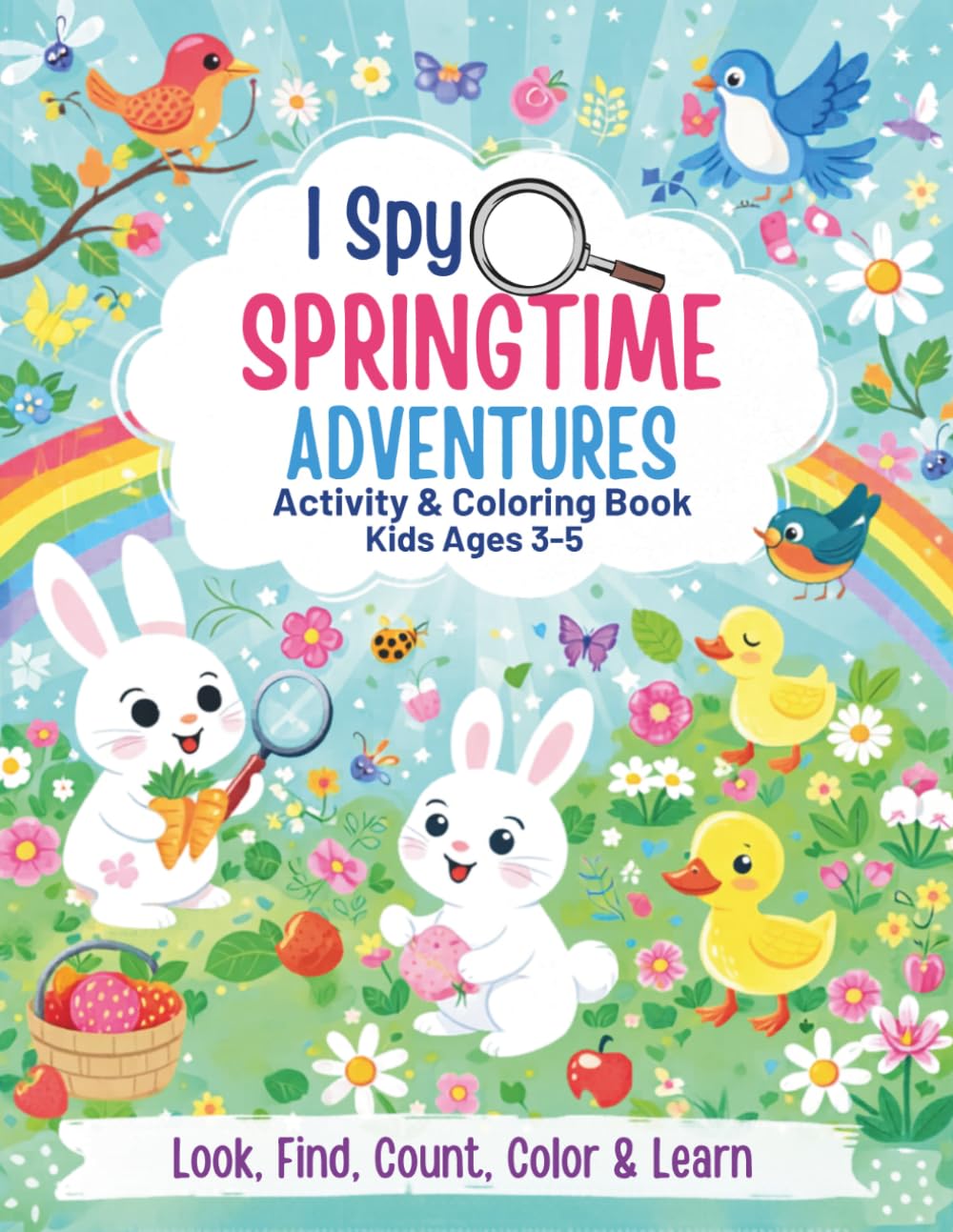 I Spy Springtime Adventures: Activity & Coloring Book Kids Ages 3-5 | Look, Find, Count, Color & Learn: Preschool Learning