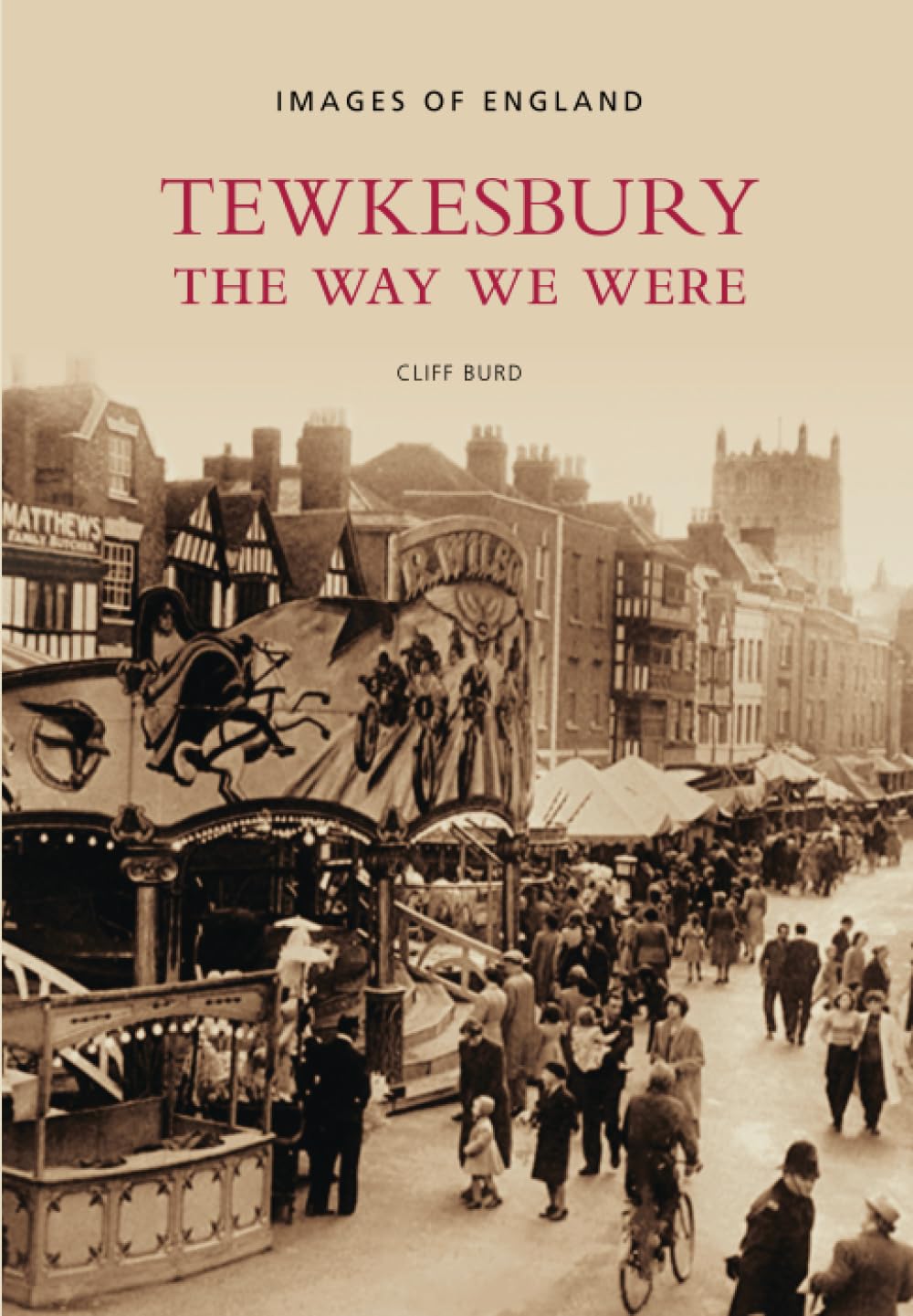 Tewkesbury The Way We Were: Images of England