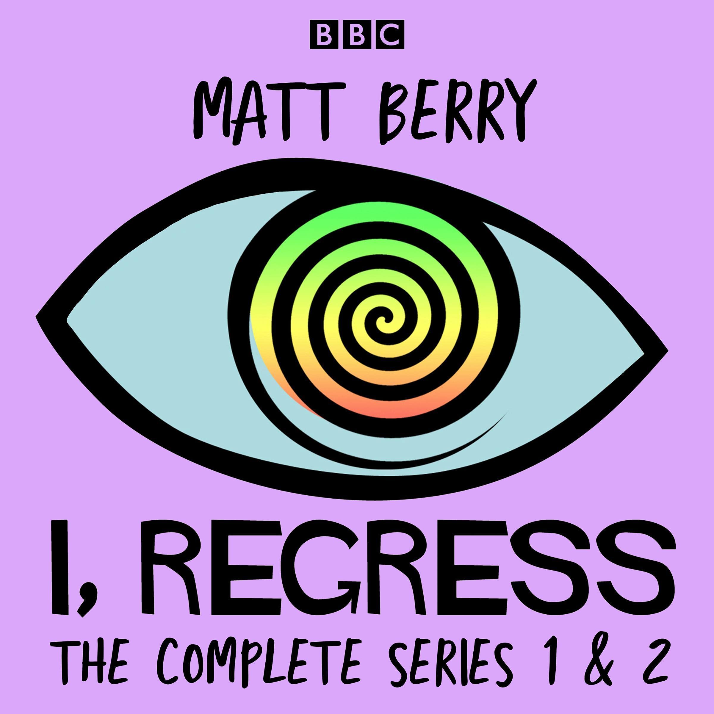 I, Regress: The Complete Series 1-2: A BBC Radio 4 Comedy Drama