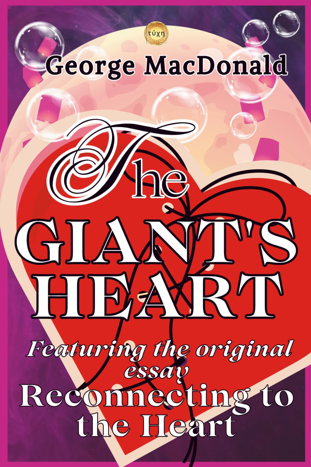 THE GIANT'S HEART: A Story of Courage & the Heart's True Home