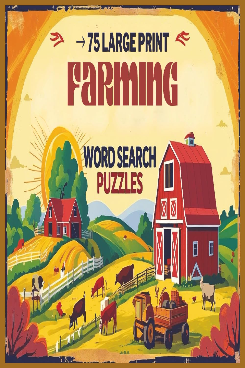 Farming Word Search Puzzle Book: Relax and Refocus with Rural-Themed Puzzles That Spark Nostalgia and Sharpen the Mind