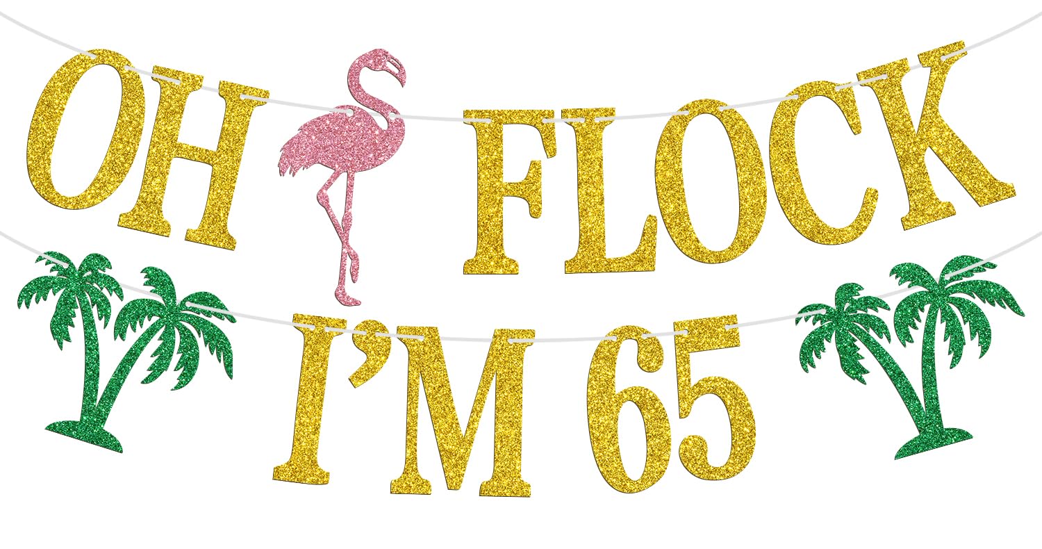 Oh Flock I'm 65 Banner, Glitter Happy 65th Birthday Anniversary Party Decorations, Pineapple Party Decor, Hawaiian Luau Tropical Aloha 65 Theme Party Photo Props