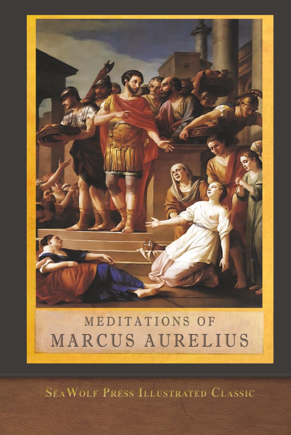 Meditations of Marcus Aurelius: The Complete Unabridged Illustrated Edition
