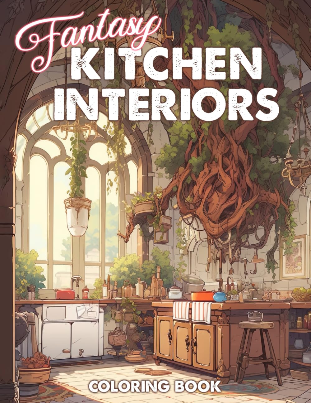 Fantasy Kitchen Interiors Coloring Book: Inspirational Home Designs, Whimsical Kitchen Room Ideas, and Beautifully Decorated Houses With Fairy Coloring Pages For Adults Colorists