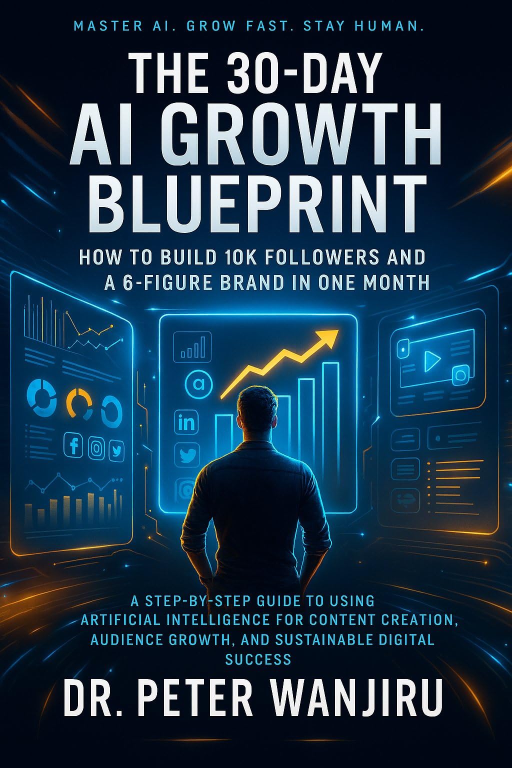 The 30-Day AI Growth Blueprint: How to Build 10K Followers and a 6-Figure: A Step-by-Step Guide to Using Artificial Intelligence for Content Creation, ... wealth, and personal brand growth Book 1)