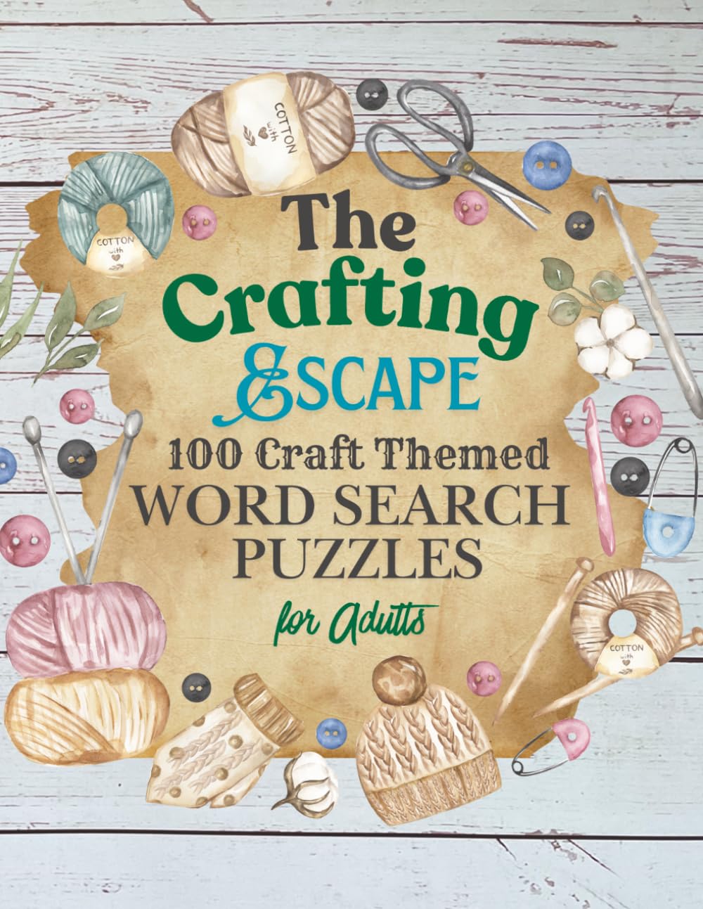 The Crafting Escape: 100 Craft-Themed Word Search Puzzles for Adults: 100 Craft-Themed Word Search Puzzles for Adults
