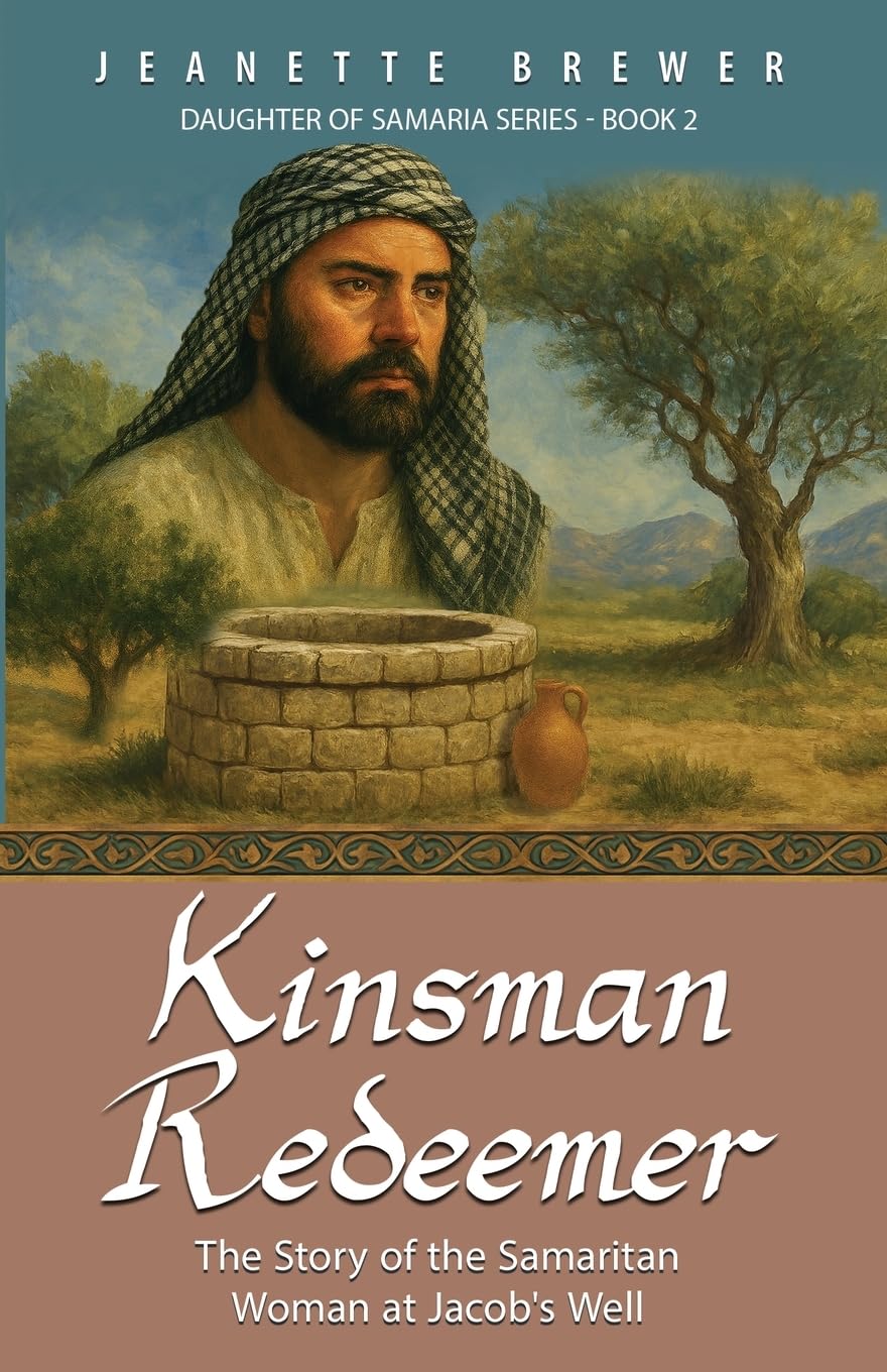 Kinsman Redeemer: The Story of the Samaritan Woman at Jacob's Well: 2 (Daughter of Samaria)