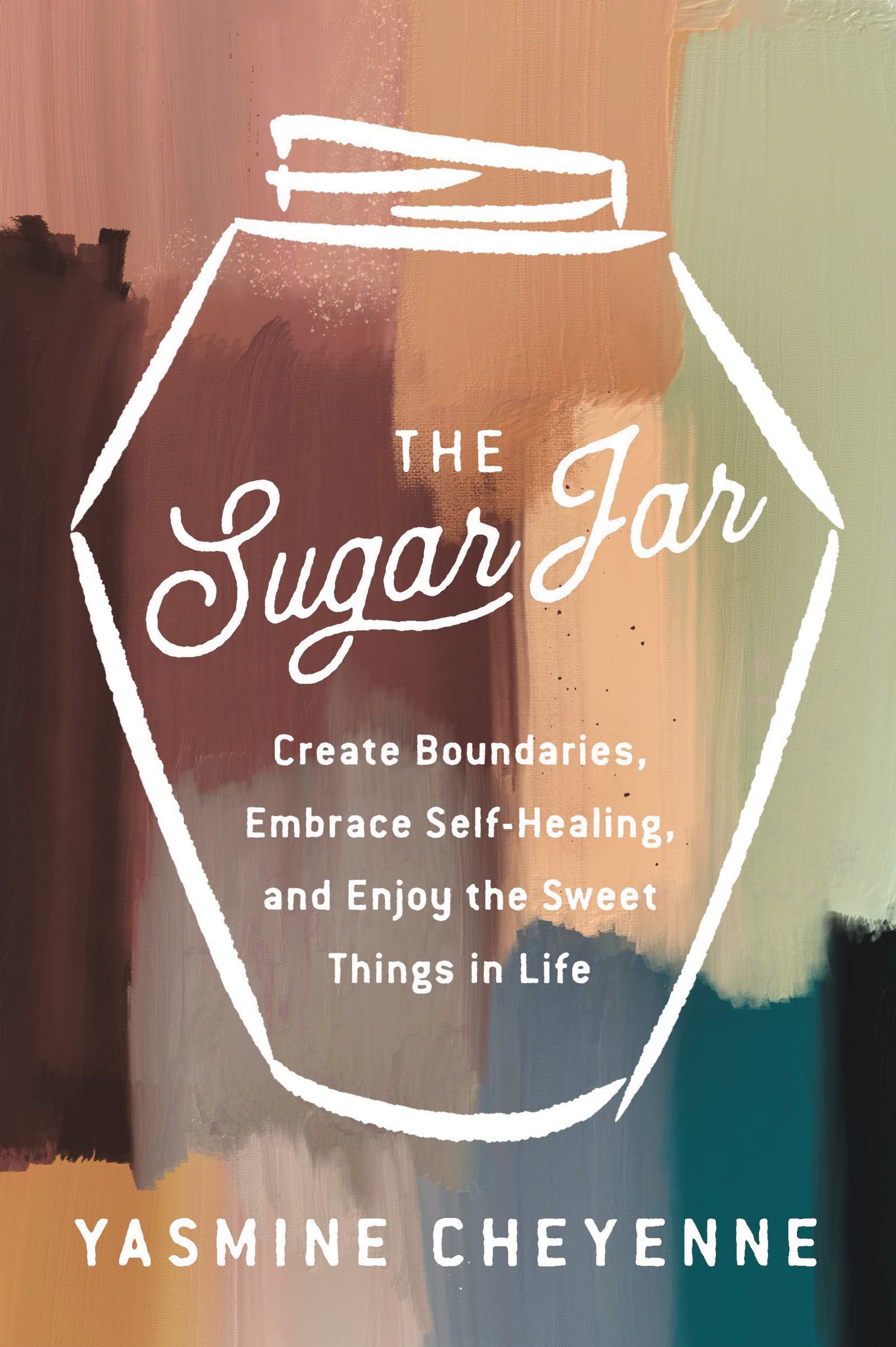 The Sugar Jar: Create Boundaries, Embrace Self-. Cheyenne**