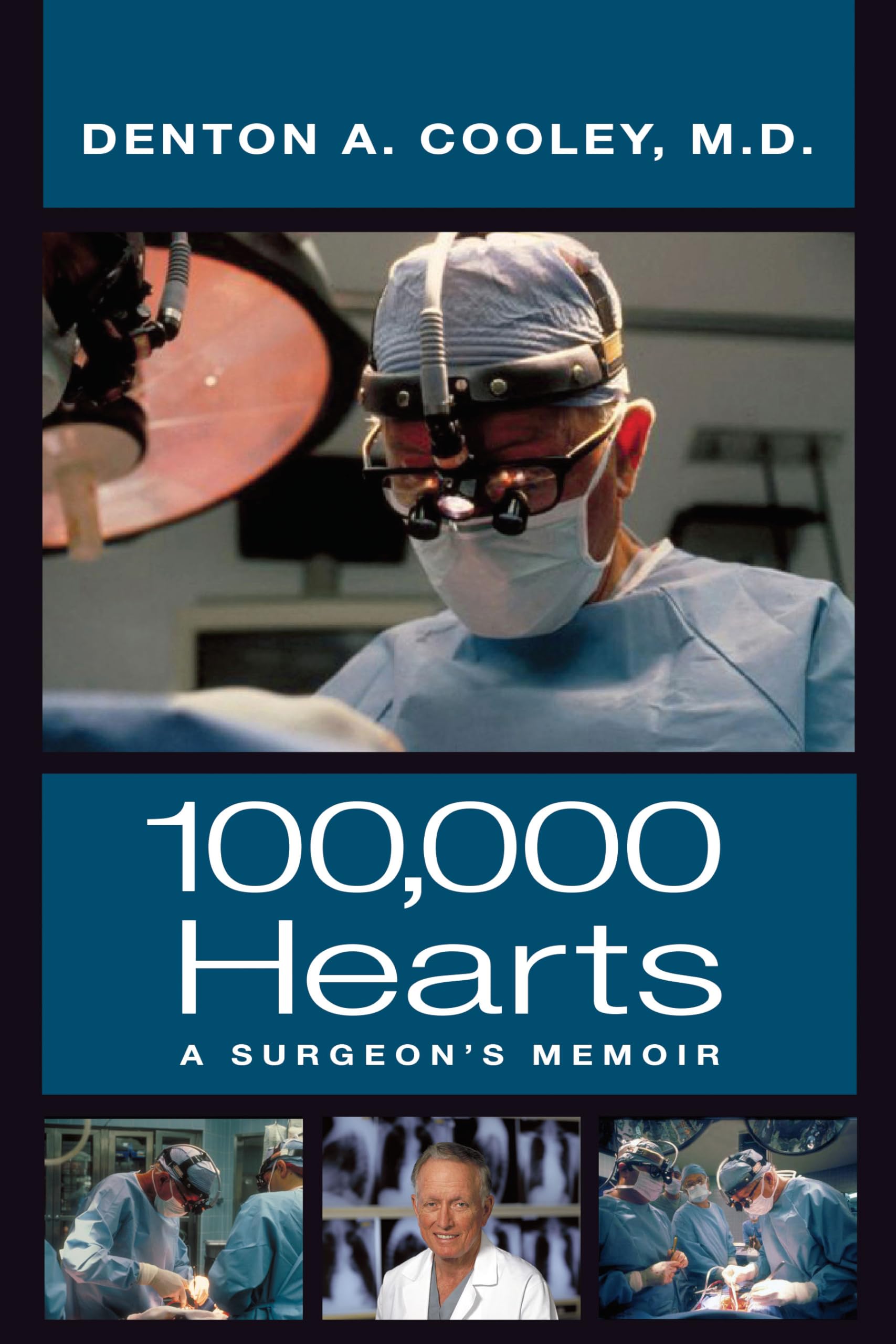 One Hundred Thousand Hearts by Denton A. Cooley PAPERBACK 9780999731871