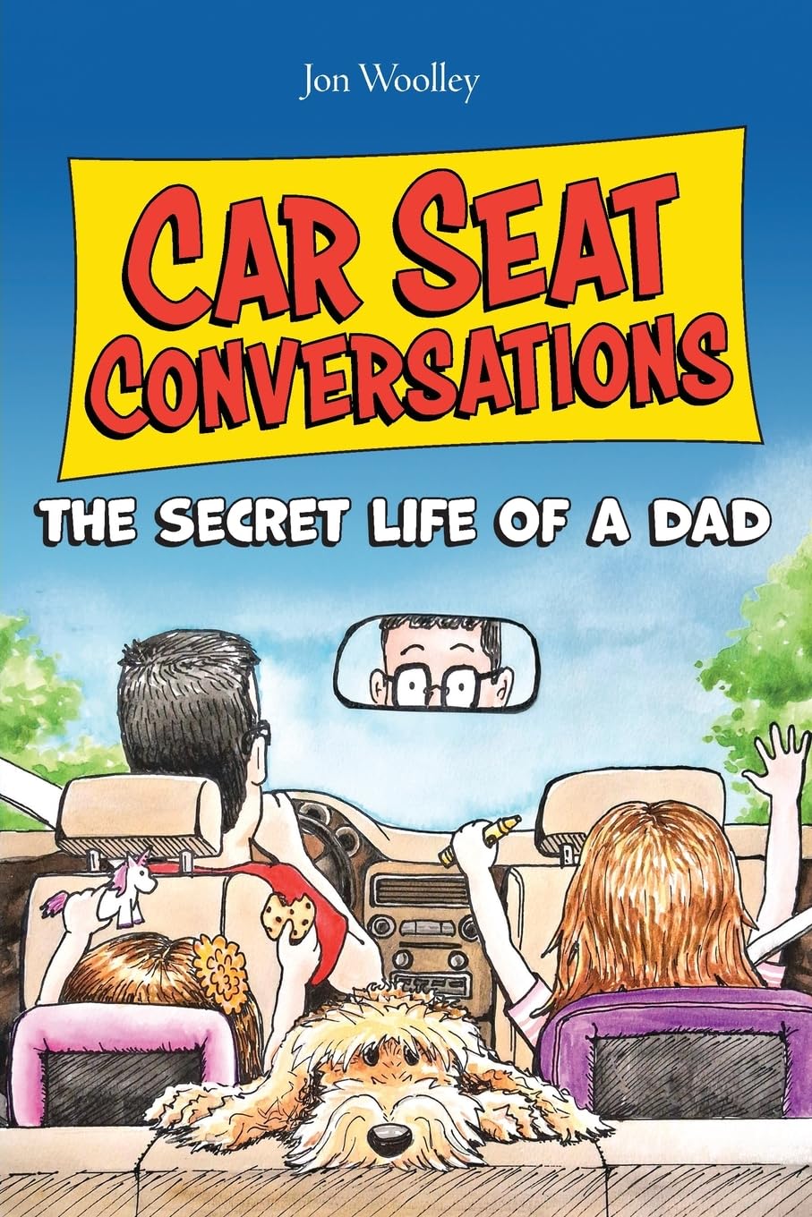 Car Seat Conversations: The Secret Life of a Dad