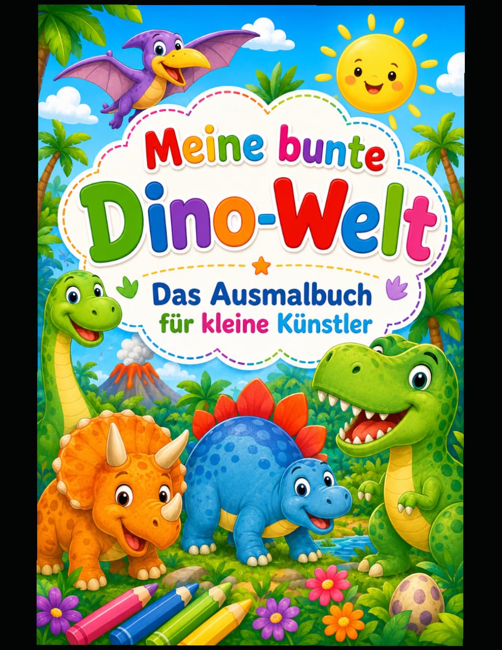 Meine bunte Dinowelt - Das große Ausmalbuch für kleine Künstler: ab 3 Jahren