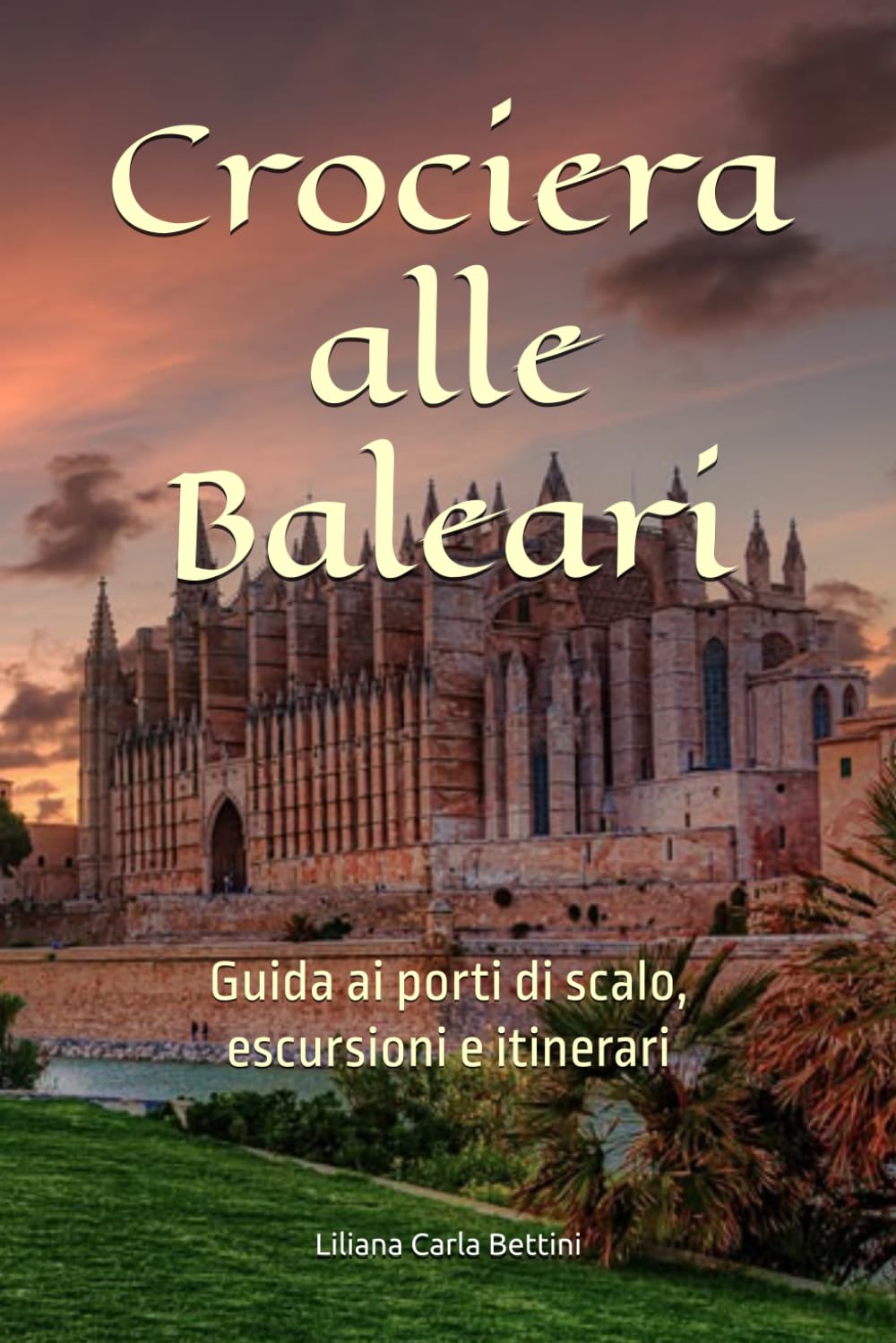 Crociera alle Baleari – Guida ai porti di scalo, escursioni e itinerari