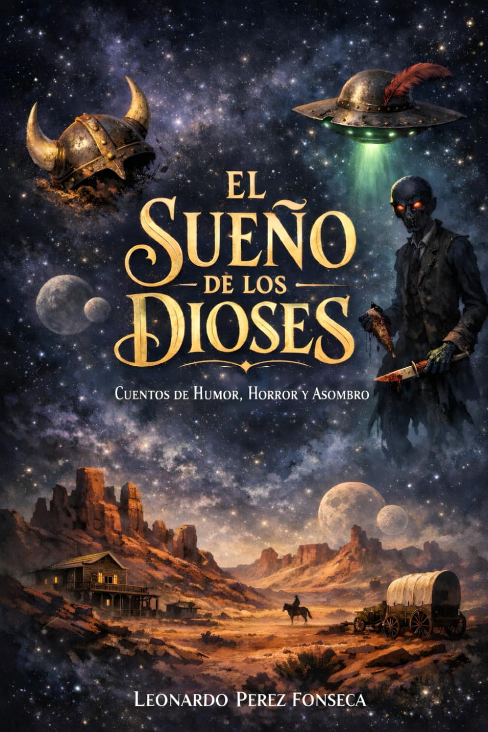 El sueño de los dioses: Relatos de humor, horror y asombro