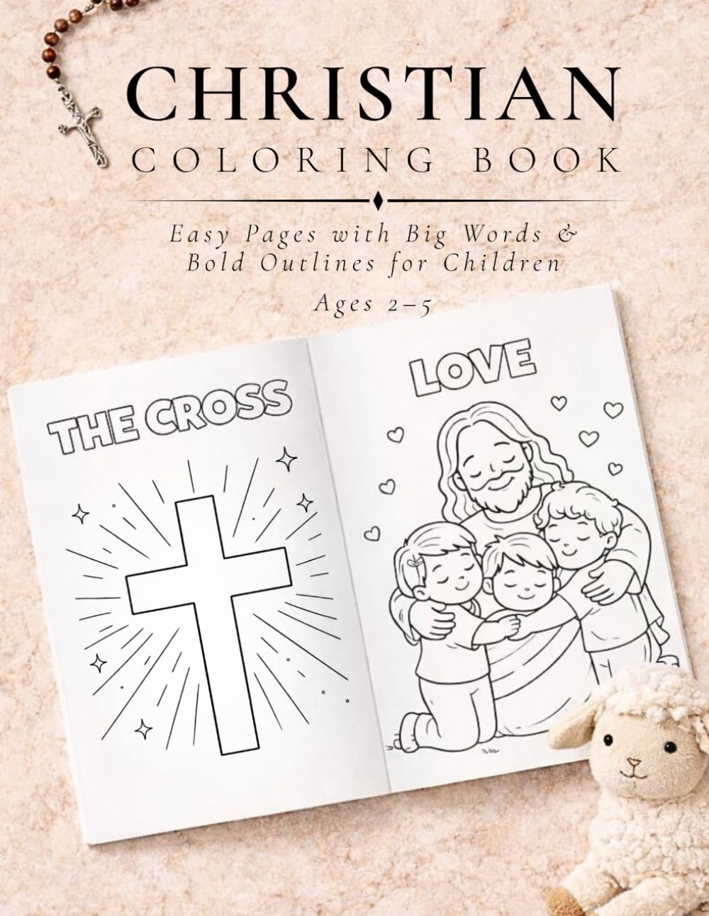 Christian Kids Coloring Book: Easy Pages with Big Words and Bold Outlines for Children Ages 2 to 5 (The Luxx Coloring Collection)