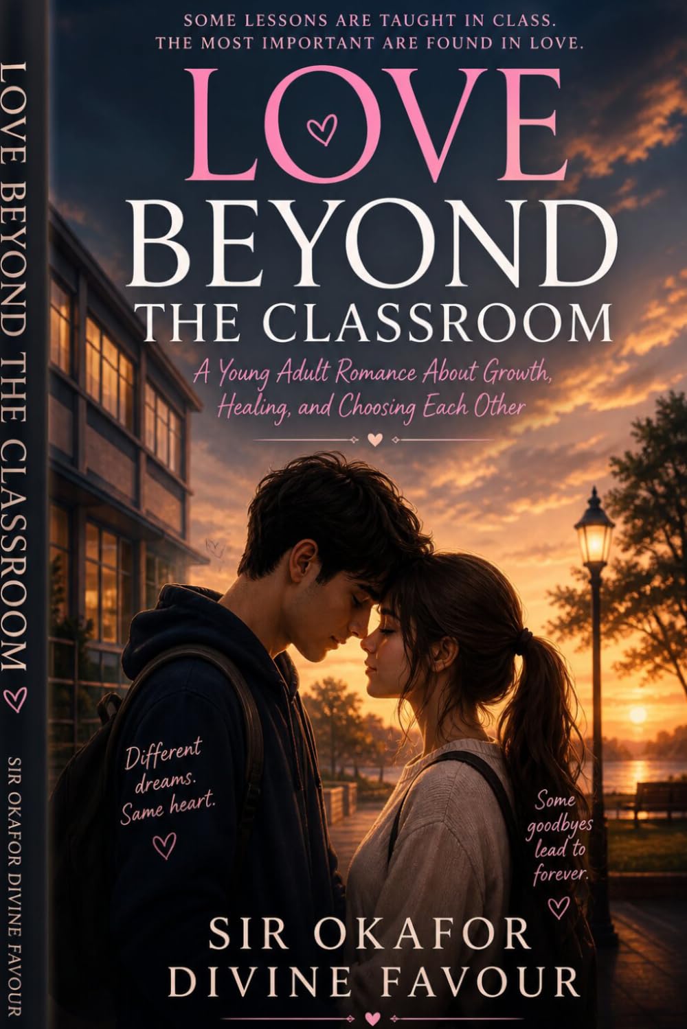 LOVE BEYOND THE CLASSROOM: A Story of First Love, Growth, Distance, and Choosing Each Other