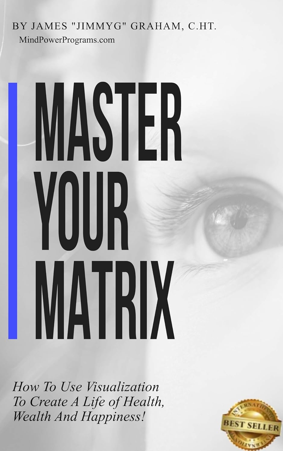 Master Your Matrix: How to Visualize Your Way to Health, Wealth, and ...