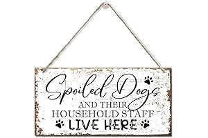 Spoiled Dogs and Their Staff Live Here Sign