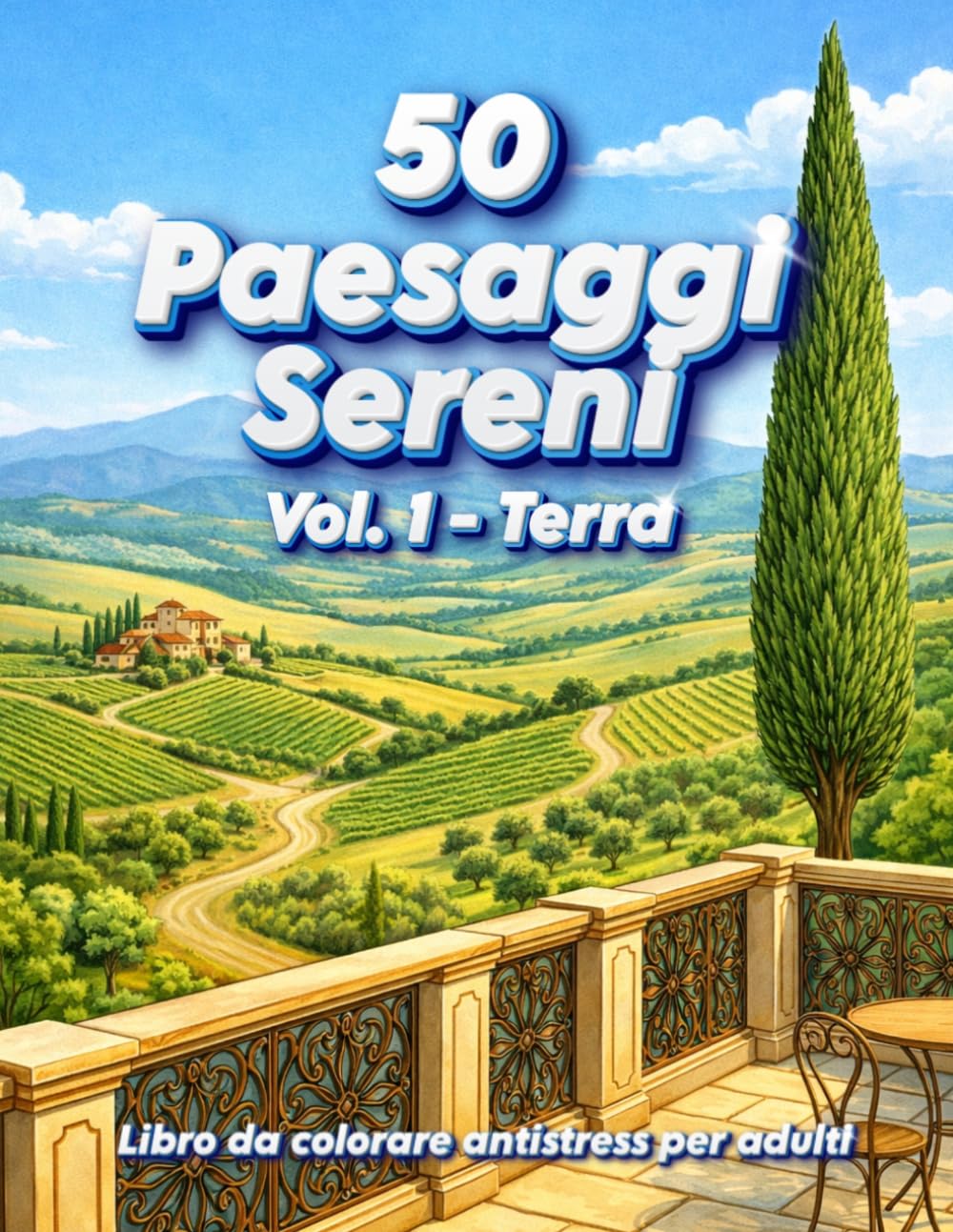 50 Paesaggi Sereni Vol.1 - Terra: 50 Illustrazioni Dettagliate di Paesaggi Naturali e Campagne. Esperienza Artistica Antistress per Ritrovare la ... (Paesaggi da Incanto: Collezione Antistress)