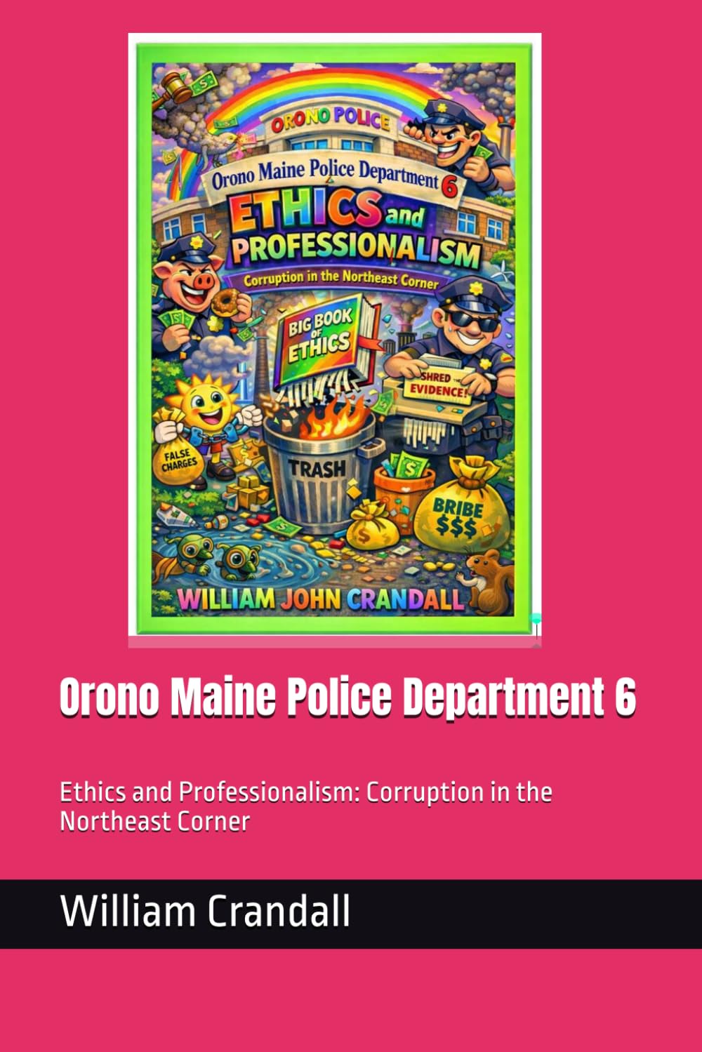 Orono Maine Police Department 6: Ethics and Professionalism: Corruption in the Northeast Corner