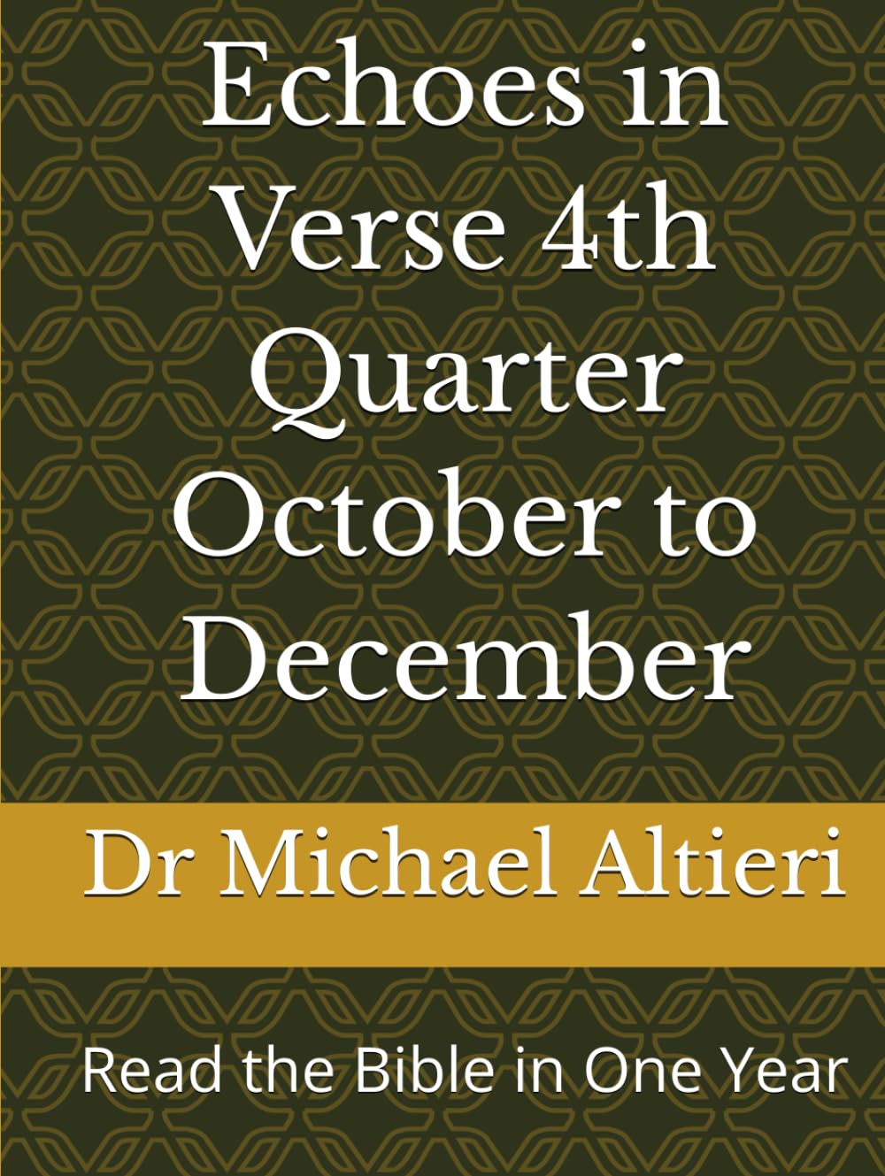 Echoes in Verse 4th Quarter October to December: Read the Bible in One Year