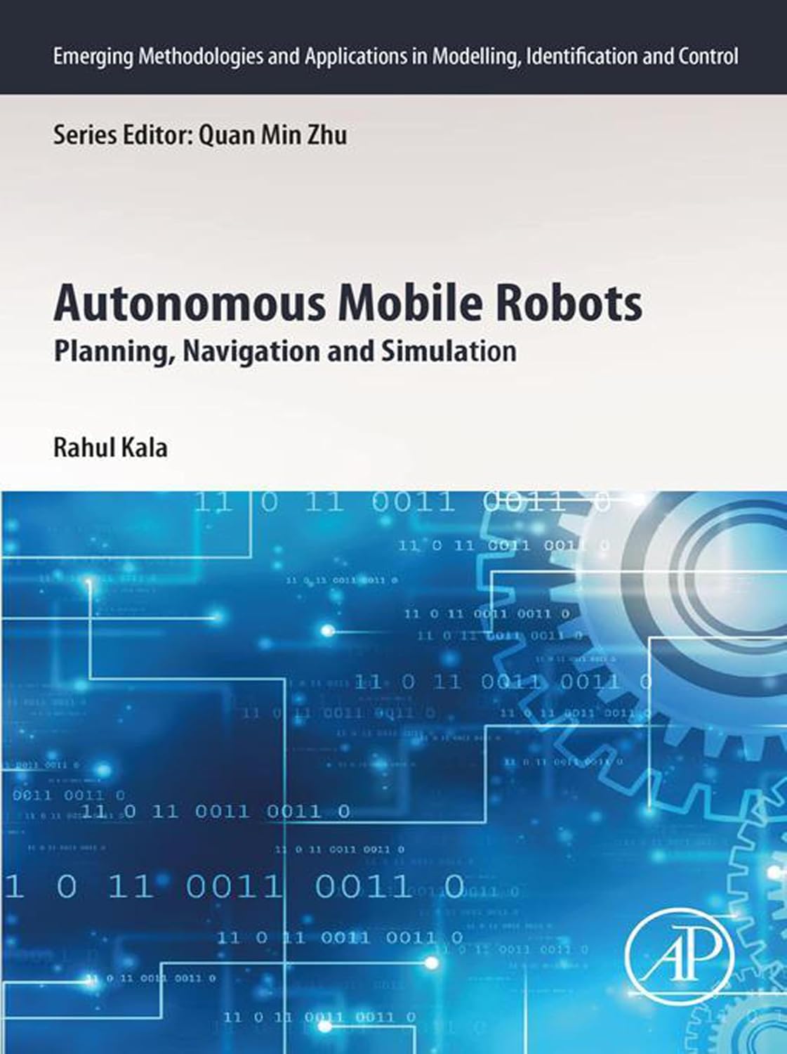 Autonomous Mobile Robots: Planning, Navigation and Simulation (Emerging Methodologies and Applications in Modelling, Identification and Control)