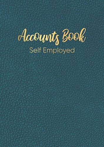 Accounts Log Self Employed: Business Book Keeping Account Book | Financial ledger Journal For Small Business or Sole Trader | Log Over 3000 Transactions | A4 Format Green Cover