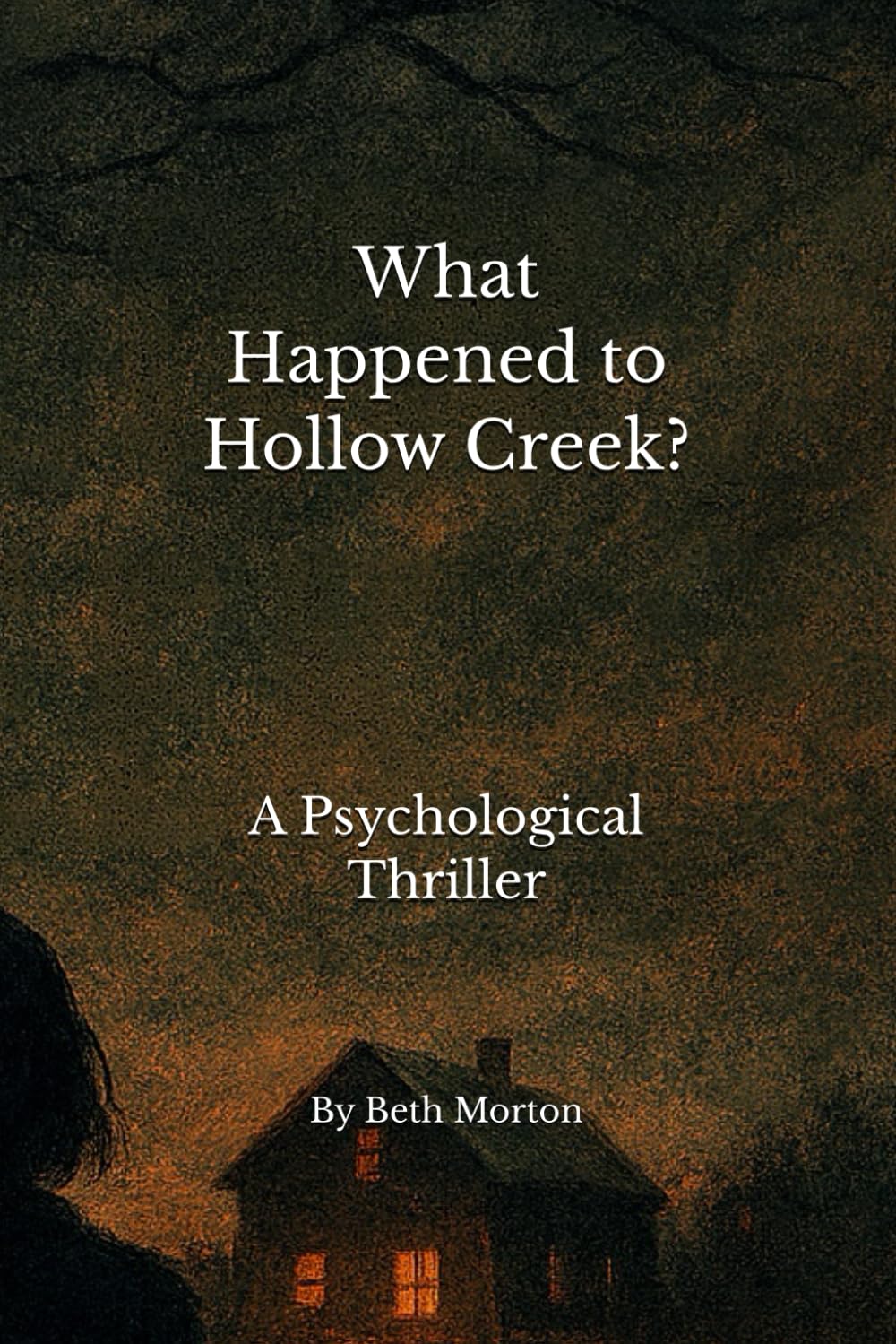 What Happened to Hollow Creek?: A Psychological Thriller