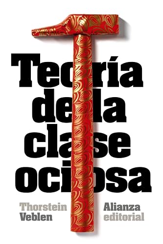 Teoría de la clase ociosa (El libro de bolsillo - Ciencias sociales)