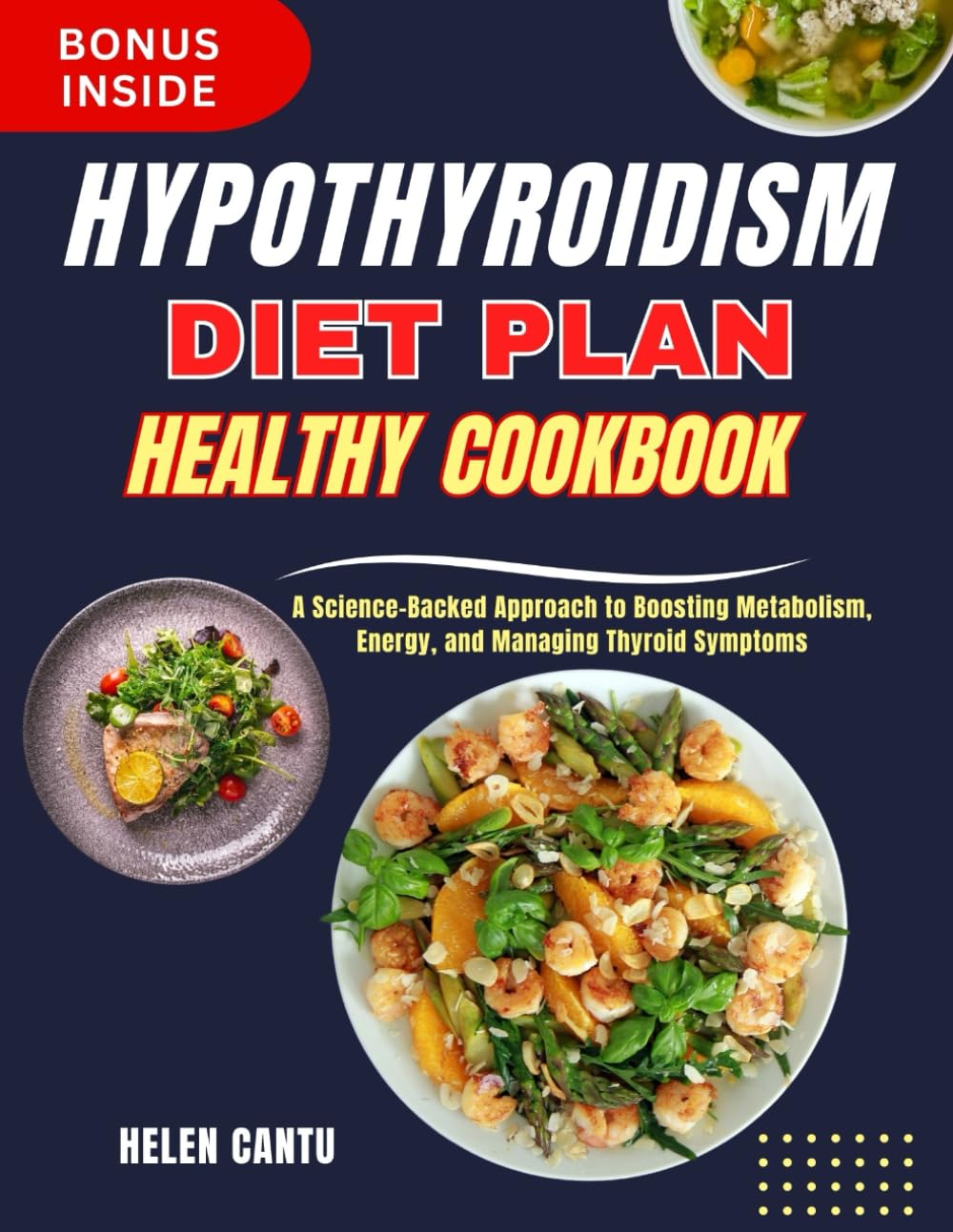 Hypothyroidism Diet Plan Healthy Cookbook: A Science-Backed Approach to Boosting Metabolism, Energy, and Managing Thyroid Symptoms