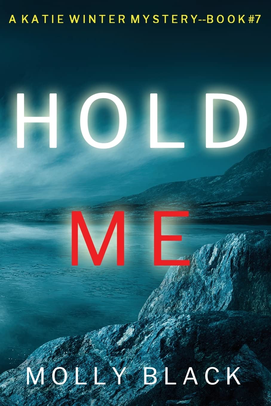 Hold Me (A Katie Winter FBI Suspense Thriller—Book 7)