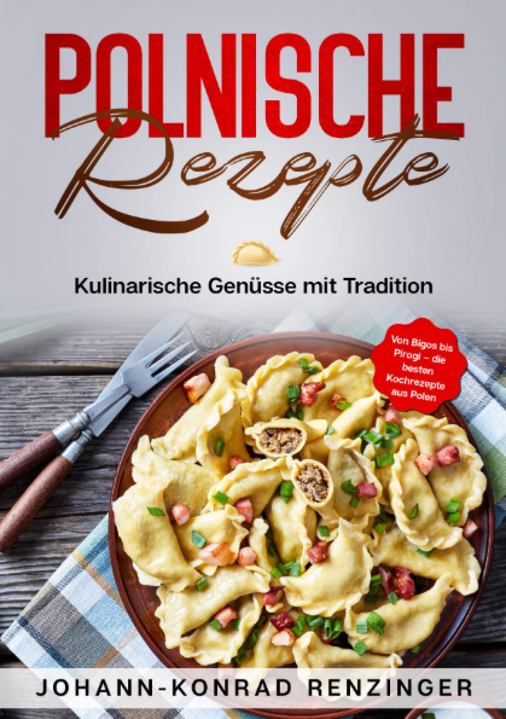 Polnische Rezepte Rezeptbuch Die besten Rezepte aus Polen