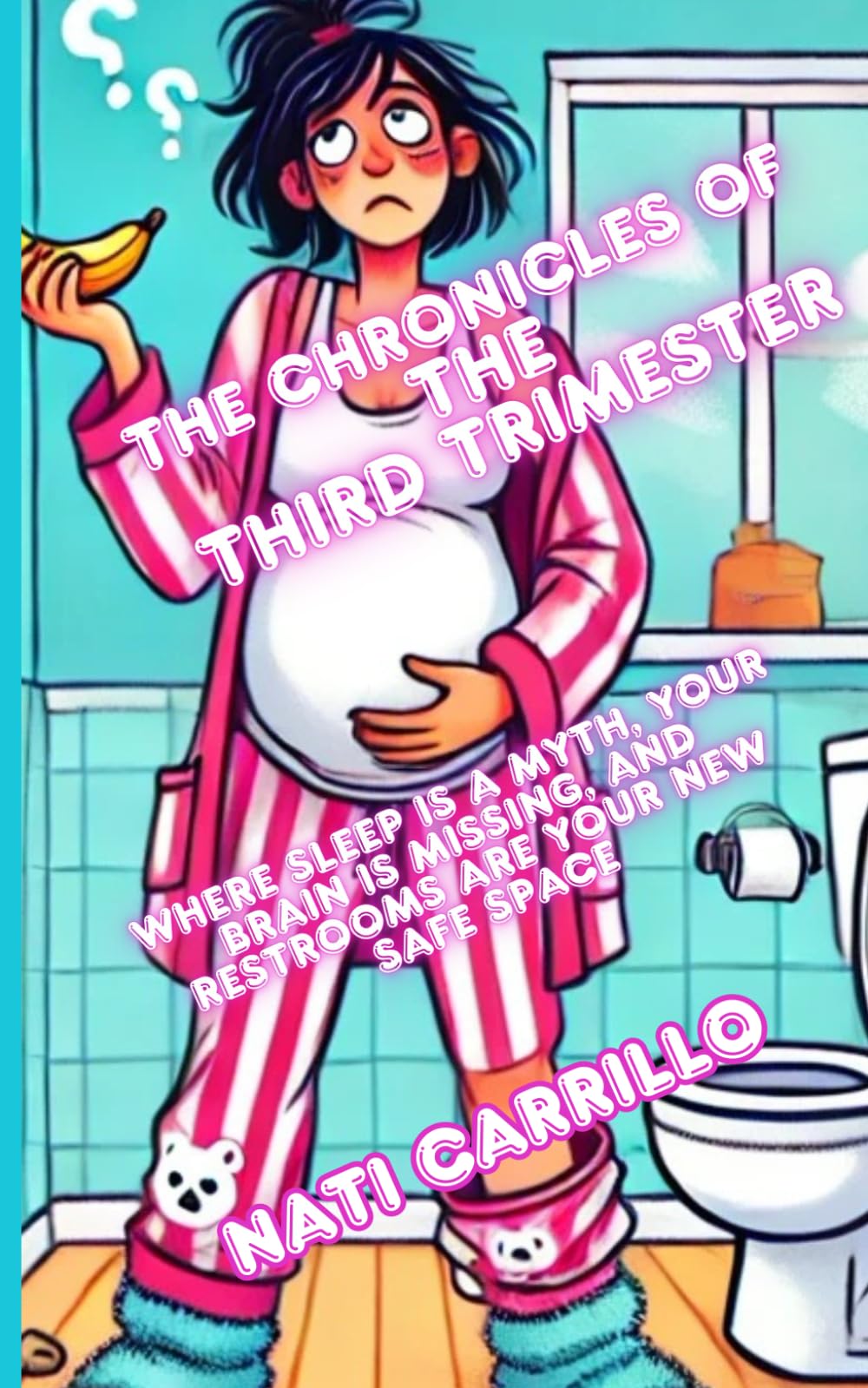 The Chronicles of the Third Trimester: Where Sleep is a Myth, Your Brain is Missing, and Restrooms Are Your New Safe Space