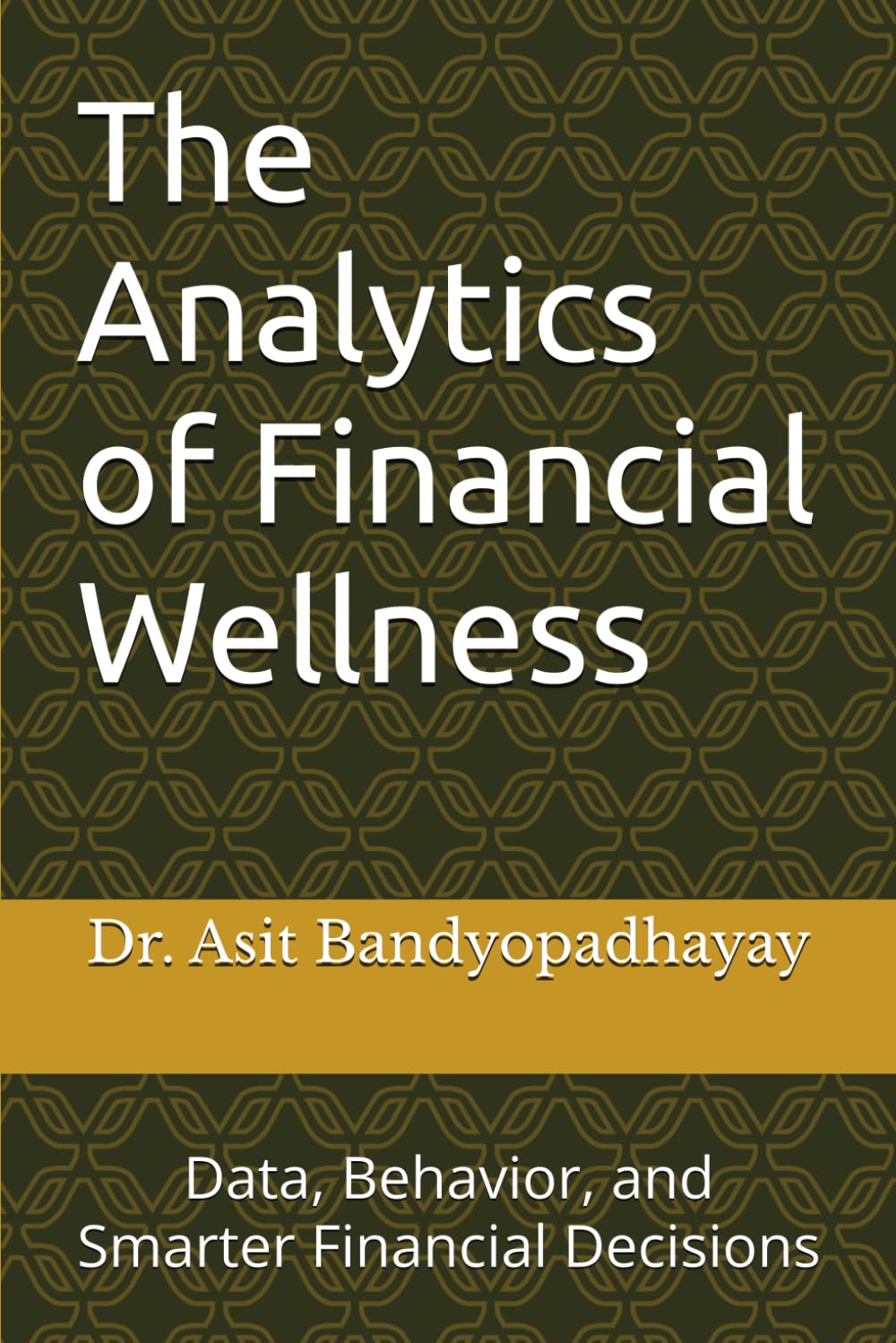 The Analytics of Financial Wellness: Data, Behavior, and Smarter Financial Decisions