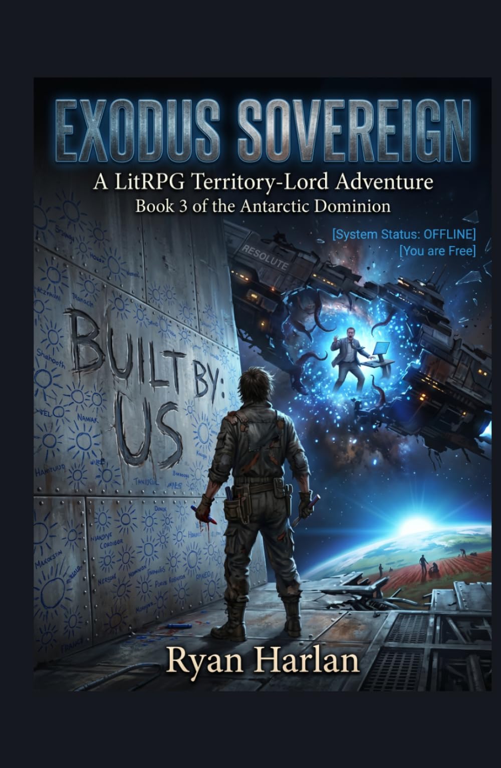 EXODUS SOVEREIGN: A LitRPG Territory-Lord Adventure: Book 3 of the Antarctic Dominion (Antarctic Dominion : A LitRPG Military Sci-Fi Space Opera Trilogy)