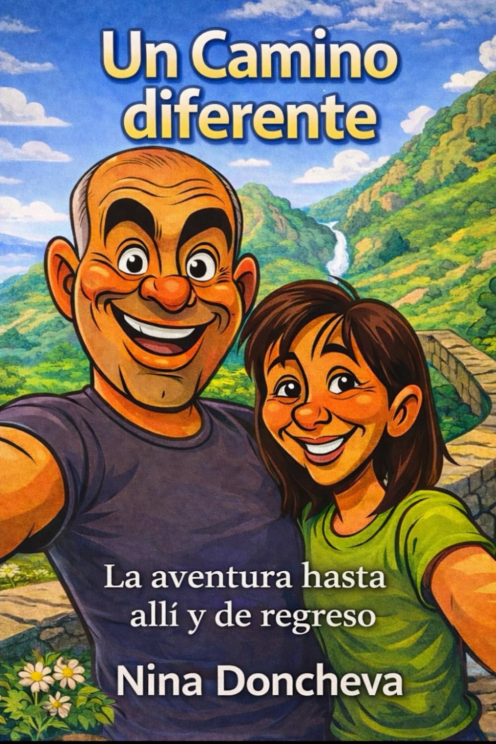 Un Camino Diferente: La aventura hasta allí y de regreso