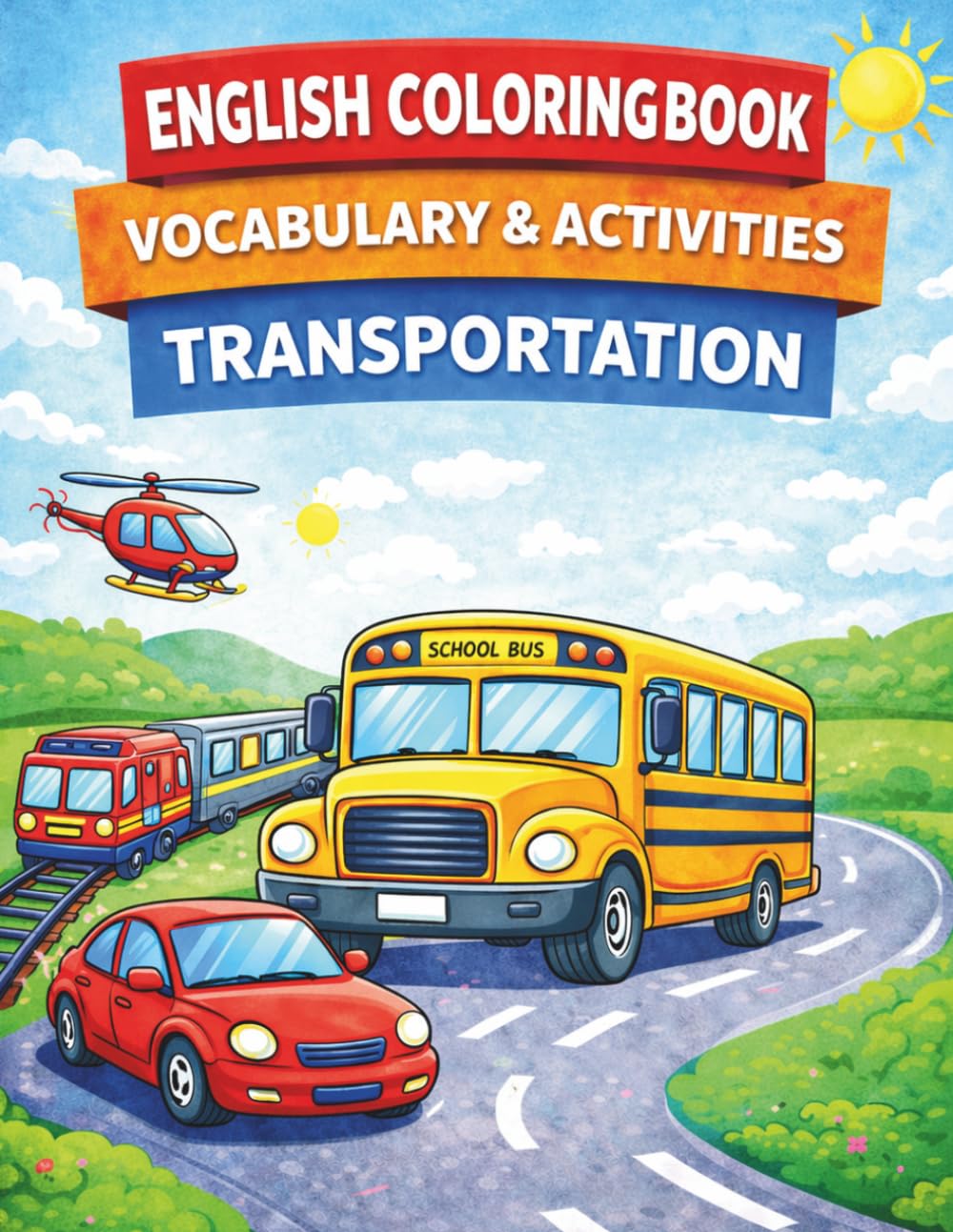 ENGLISH COLORING BOOK - TRANSPORTATION - VOCABULARY & ACTIVITIES (Color & Learn English Series)
