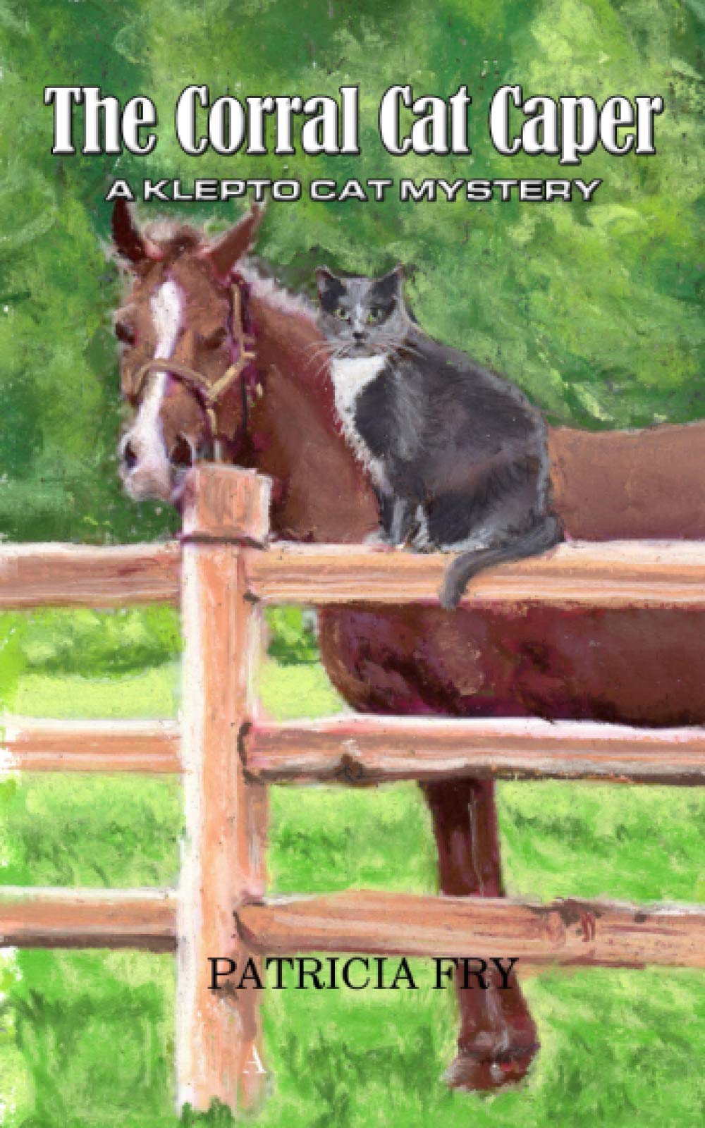 The Corral Cat Caper: A Klepto Cat Mystery: Volume 7