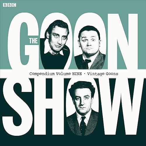 The Goon Show Compendium Volume Nine: Vintage Goons: Episodes from the Classic BBC Radio Comedy Series