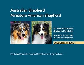 Australian Shepherd, Miniature American Shepherd: FCI Breed Standards detailed in 238 photos, English and French