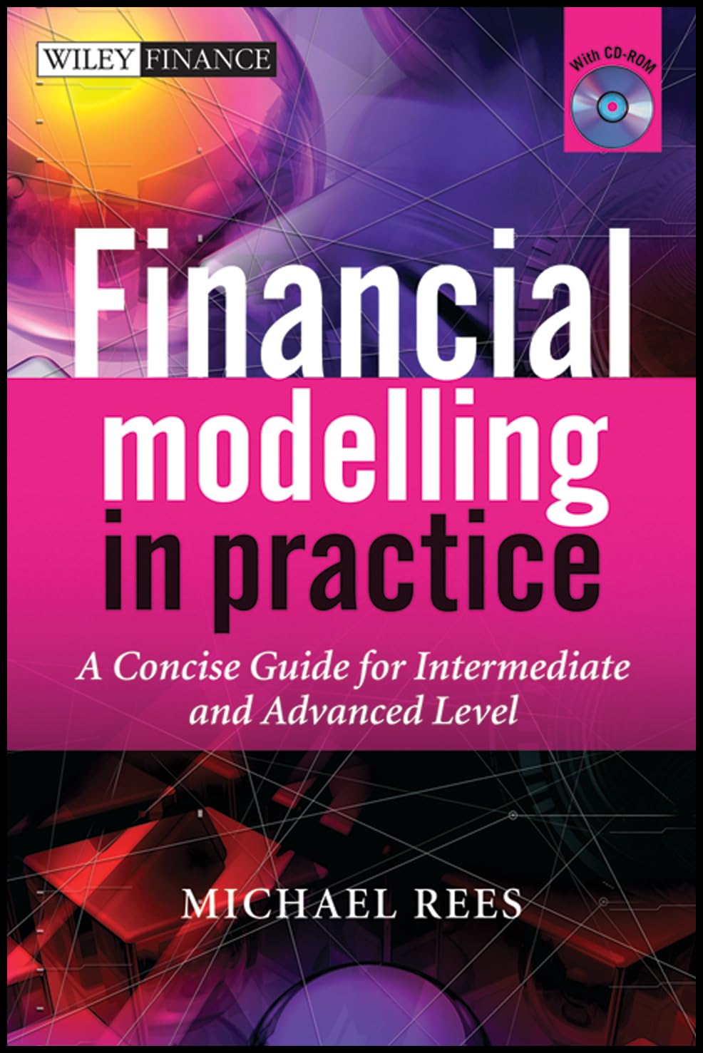 Financial Modelling in Practice – A Concise Guide for Intermediate and Advanced…
