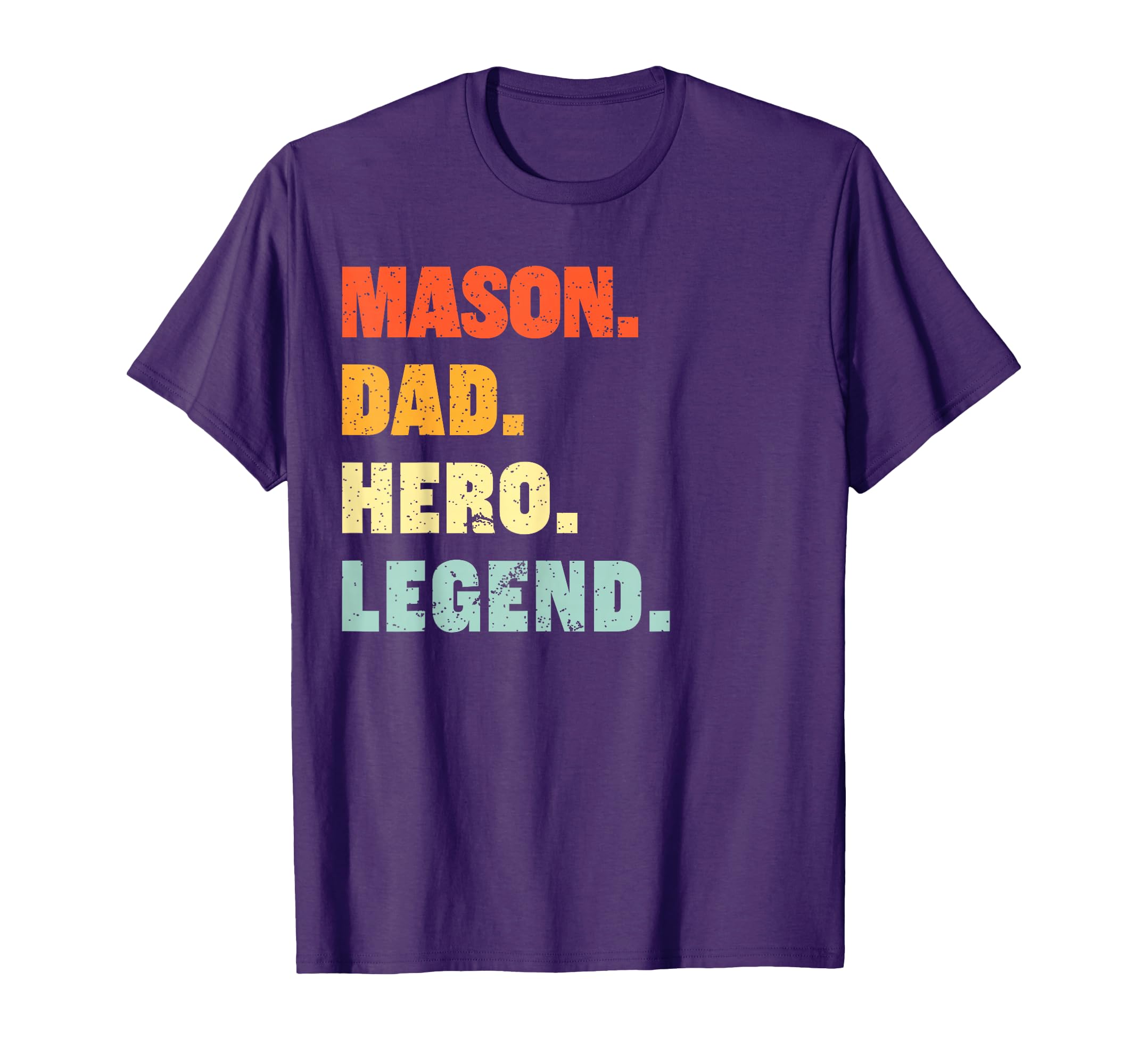 Mason Dad Hero Legend Personalized Custom Name Fathers Day T-Shirt