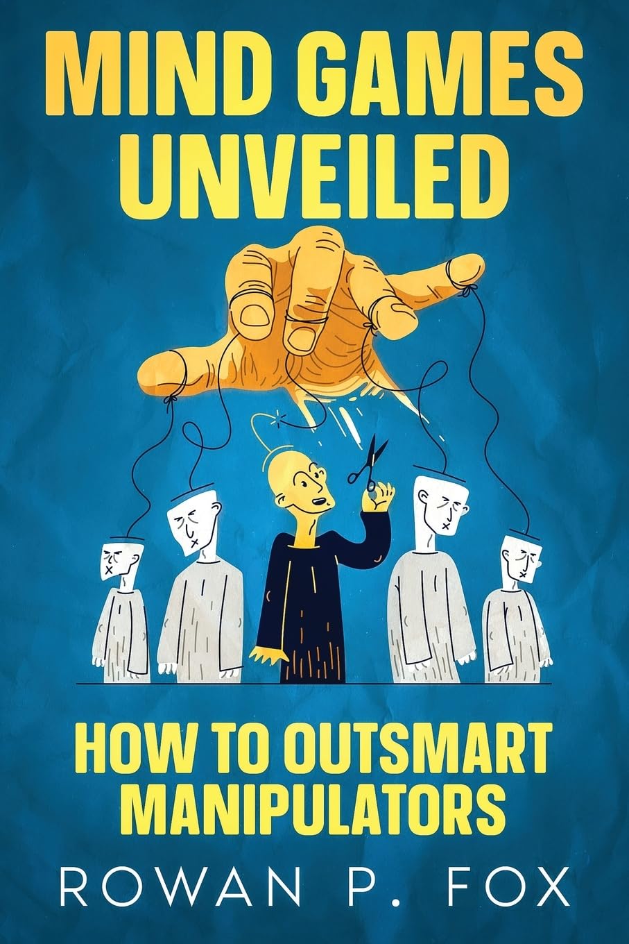 Mind Games Unveiled: How to Outsmart Manipulators