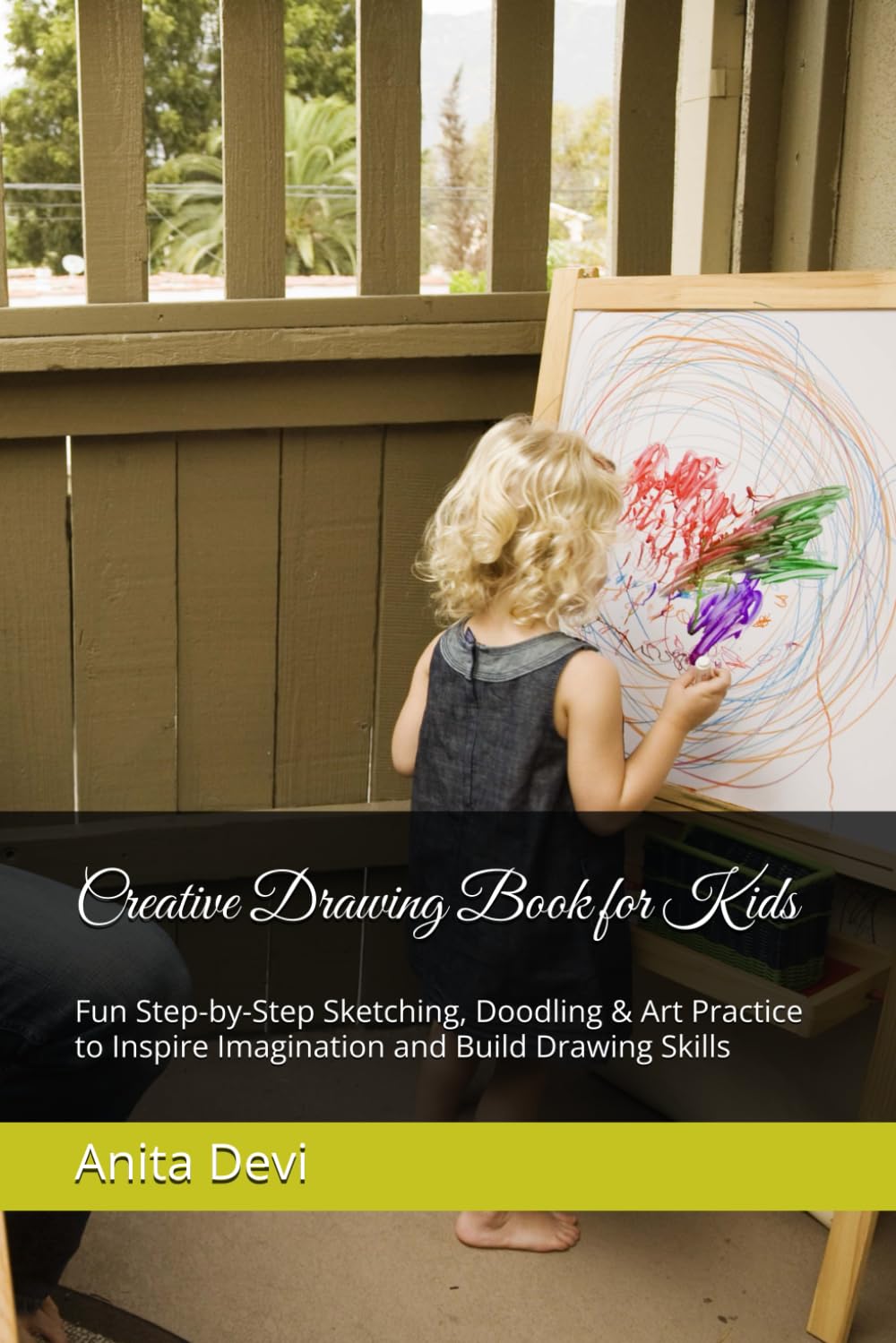 Creative Drawing Book for Kids: Fun Step-by-Step Sketching, Doodling & Art Practice to Inspire Imagination and Build Drawing Skills