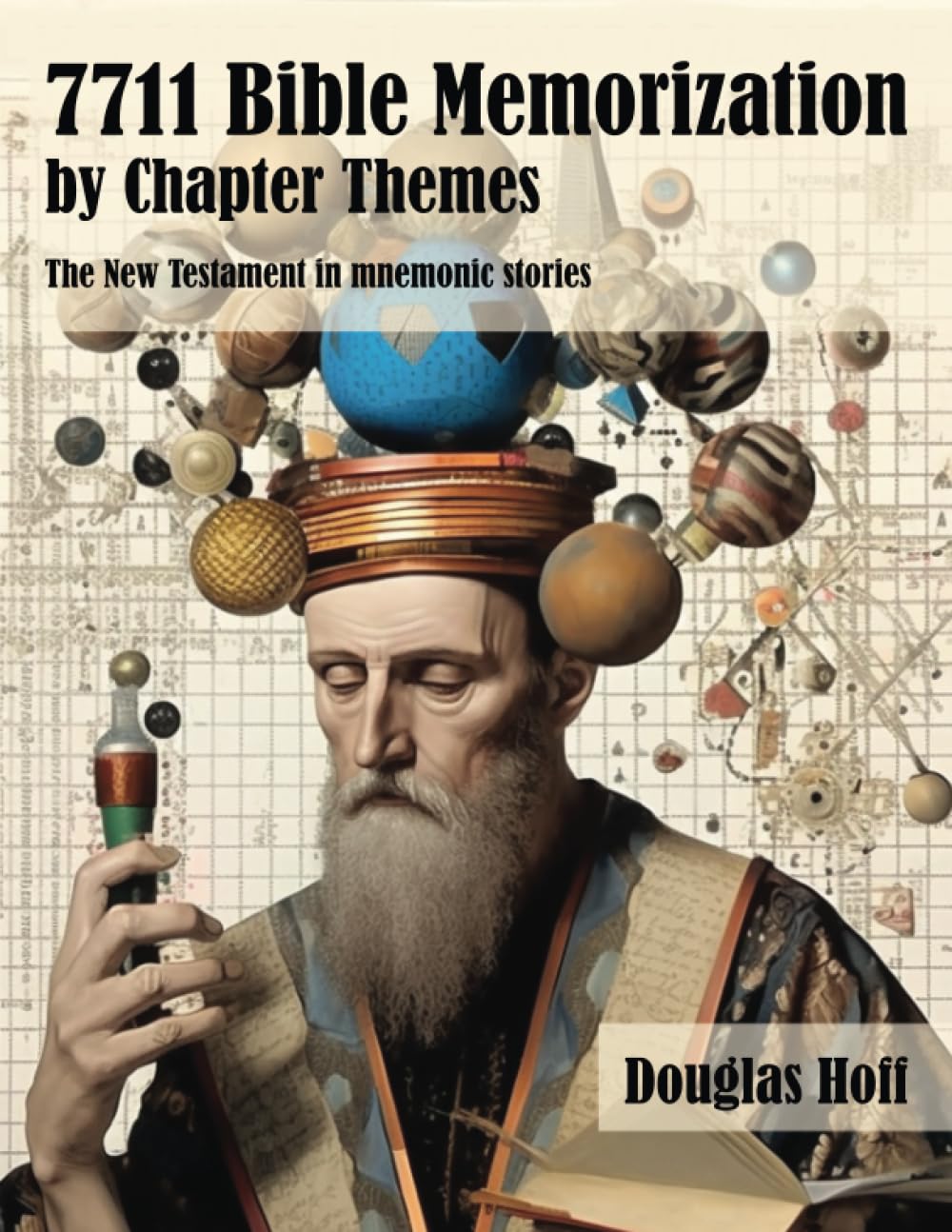 7711 Bible Memorization by Chapter Themes: The New Testament in mnemonic stories (Memory Techniques and Toolkits)