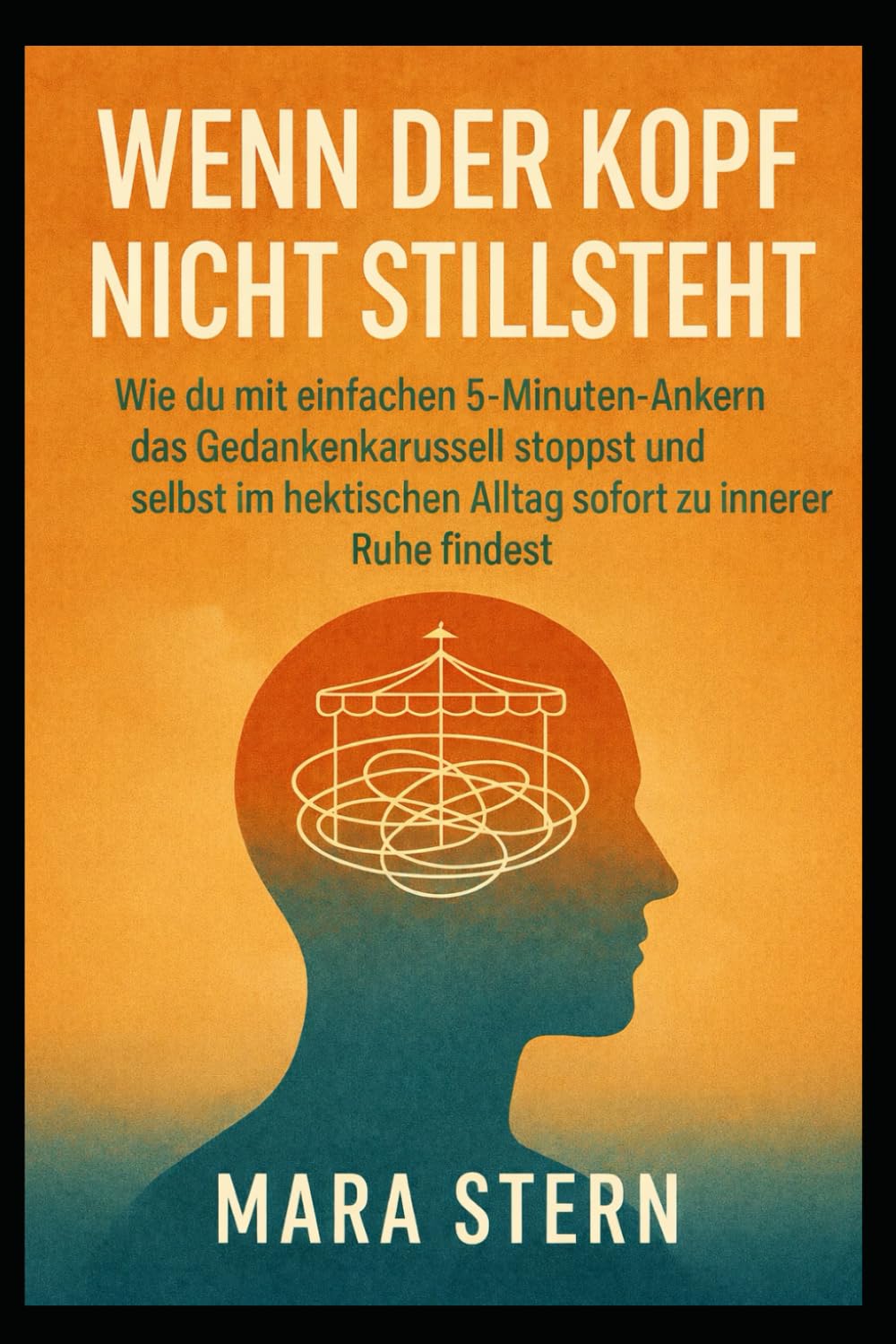 Wenn der Kopf nicht stillsteht: Wie du mit einfachen 5-Minuten-Ankern das Gedankenkarussell stoppst und selbst im hektischen Alltag sofort zu innerer Ruhe findest.