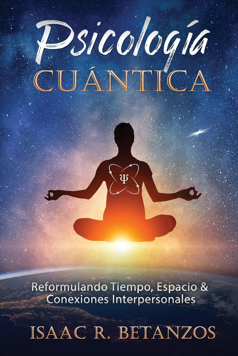 Psicología Cuántica: Reformulando el Tiempo, Espacio y las Conexiones Interpersonales