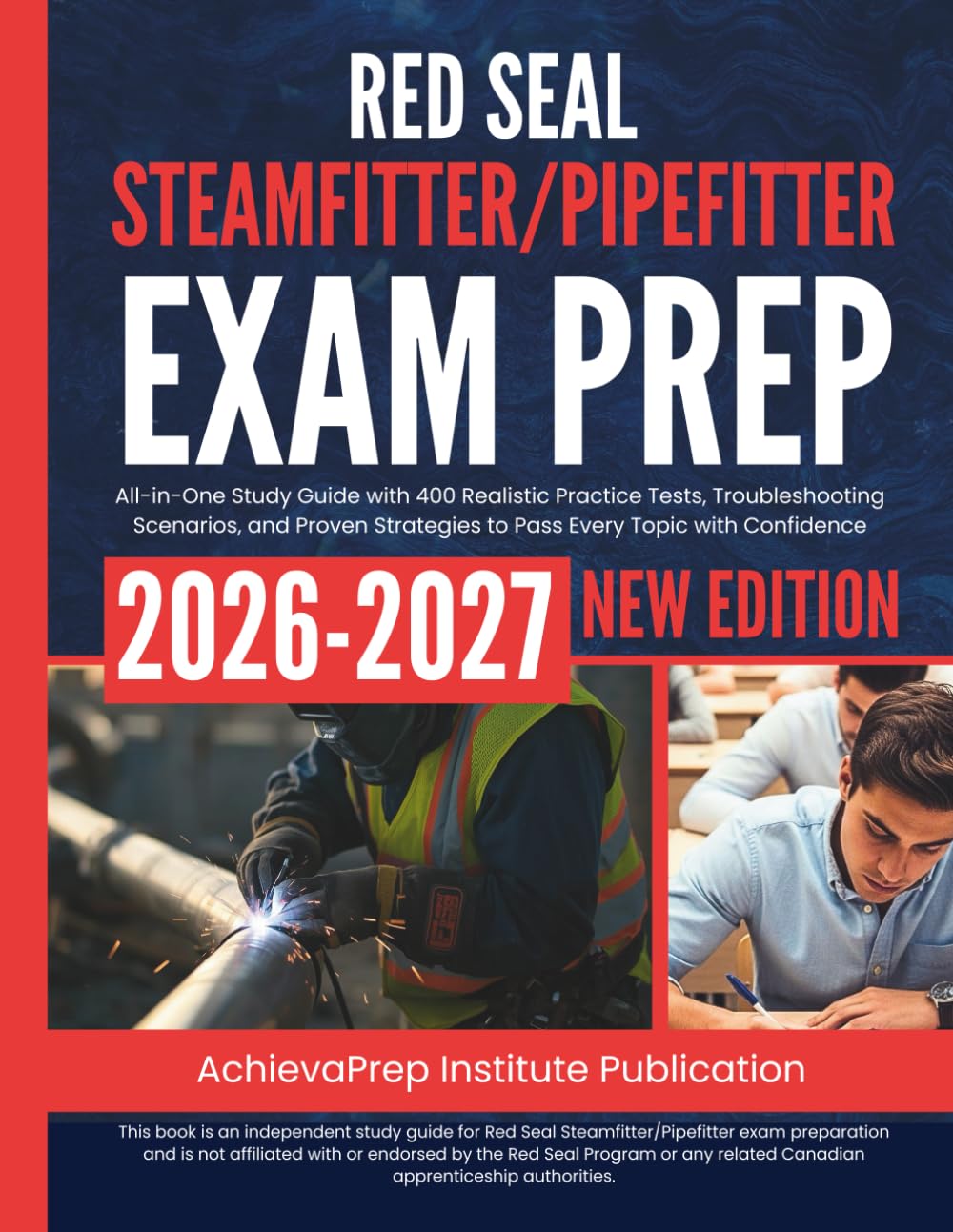 Red Seal Steamfitter/Pipefitter Exam Prep 2026-2027: All-in-One Study Guide with 400 Realistic Practice Tests, Troubleshooting Scenarios, and Proven Strategies to Pass Every Topic with Confidence