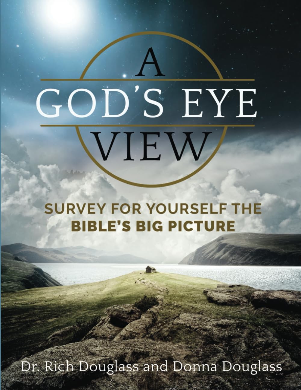 A God's Eye View: Survey for Yourself the Bible's Big Picture (Next Step Studies)