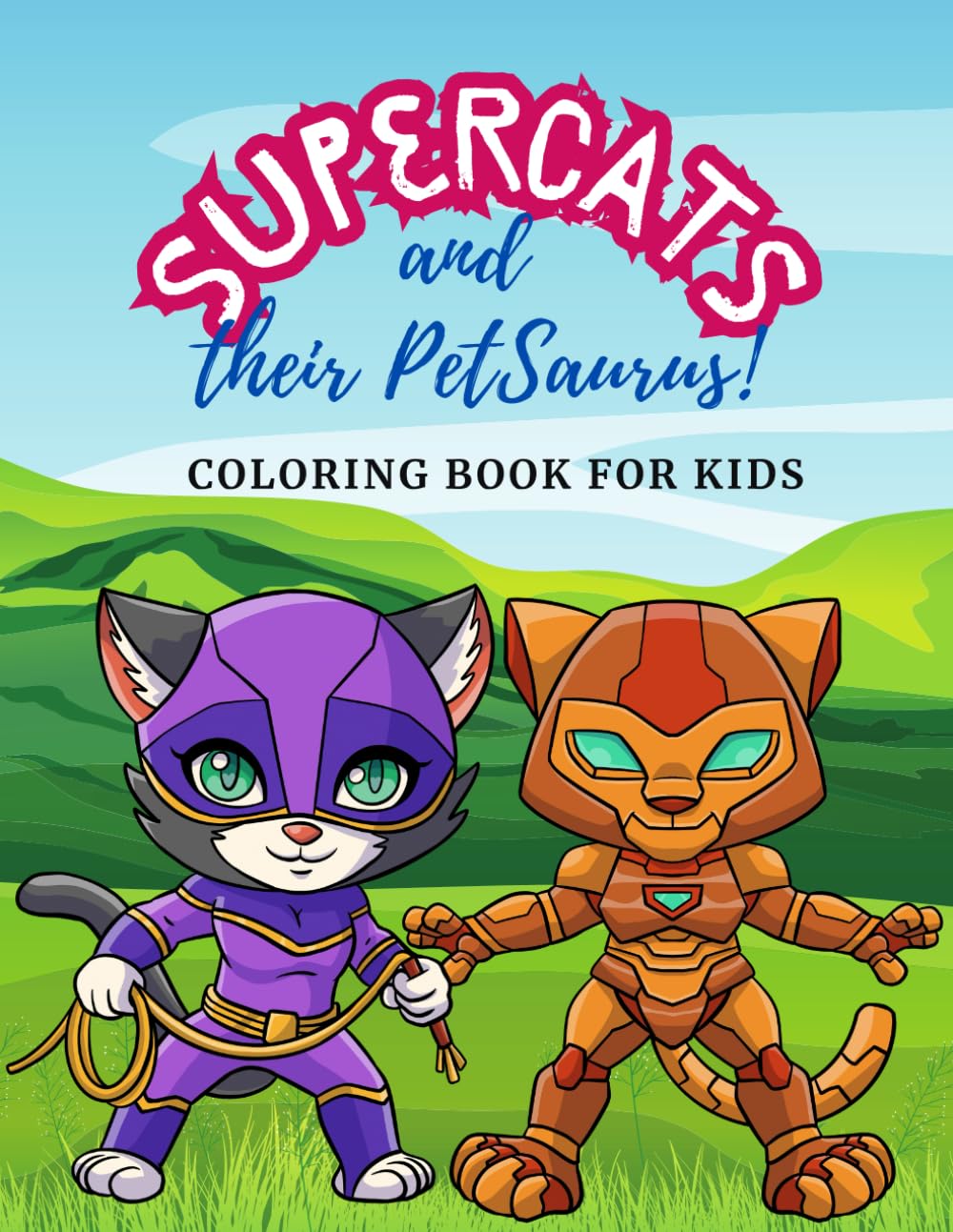 SuperCats and their PetSaurus: Epic Adventures Await for you: Color the SuperCats and Their PetSaurus Pals and have a great time. + 35 one sided drawings, 8 x 11 inches
